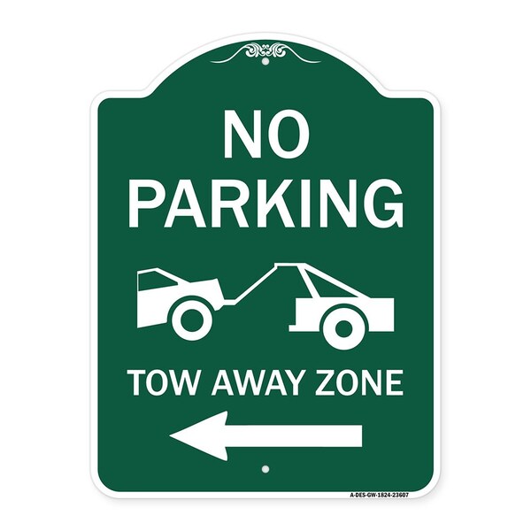 Signmission No Parking Tow-Away Zone W/ Left Arrow, Green & White Aluminum Sign, 18" x 24", GW-1824-23607 A-DES-GW-1824-23607 - main